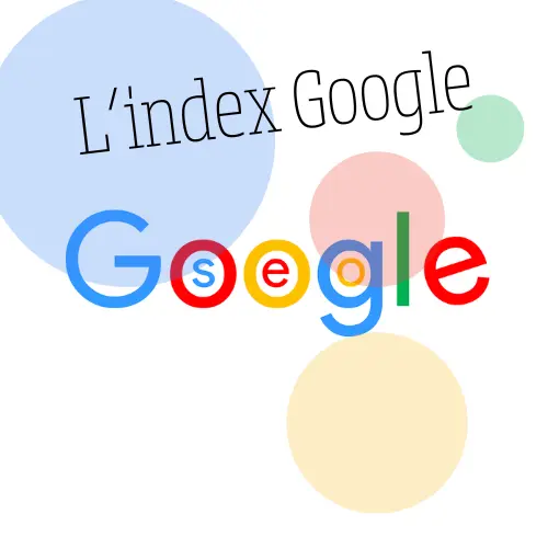 l'index de Google, indexation google, article seo